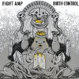Fight Amp - Birth Control